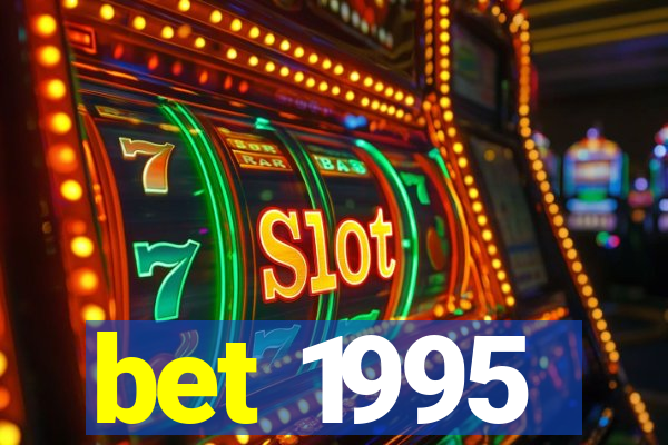 bet 1995